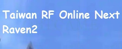 Verified Taiwan Server RF Online Next Raven2 Game Account